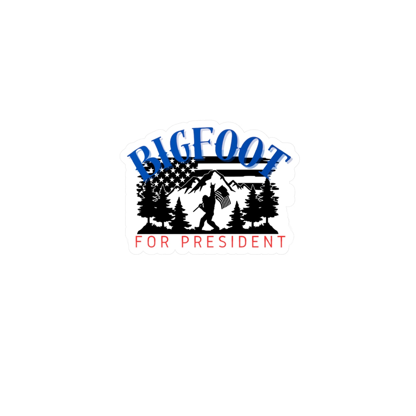 Big Foot for President Kiss-Cut Vinyl Decals
