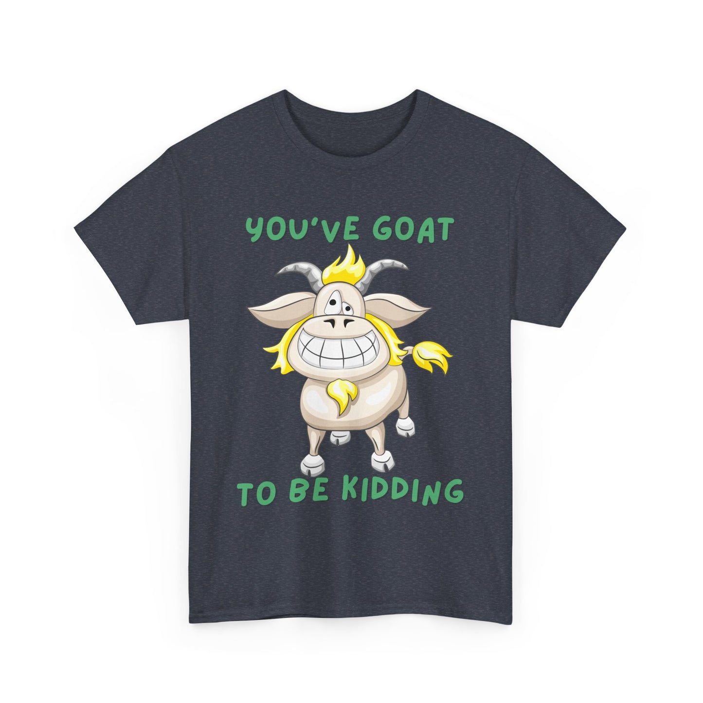 You've Goat Unisex Heavy Cotton Tee