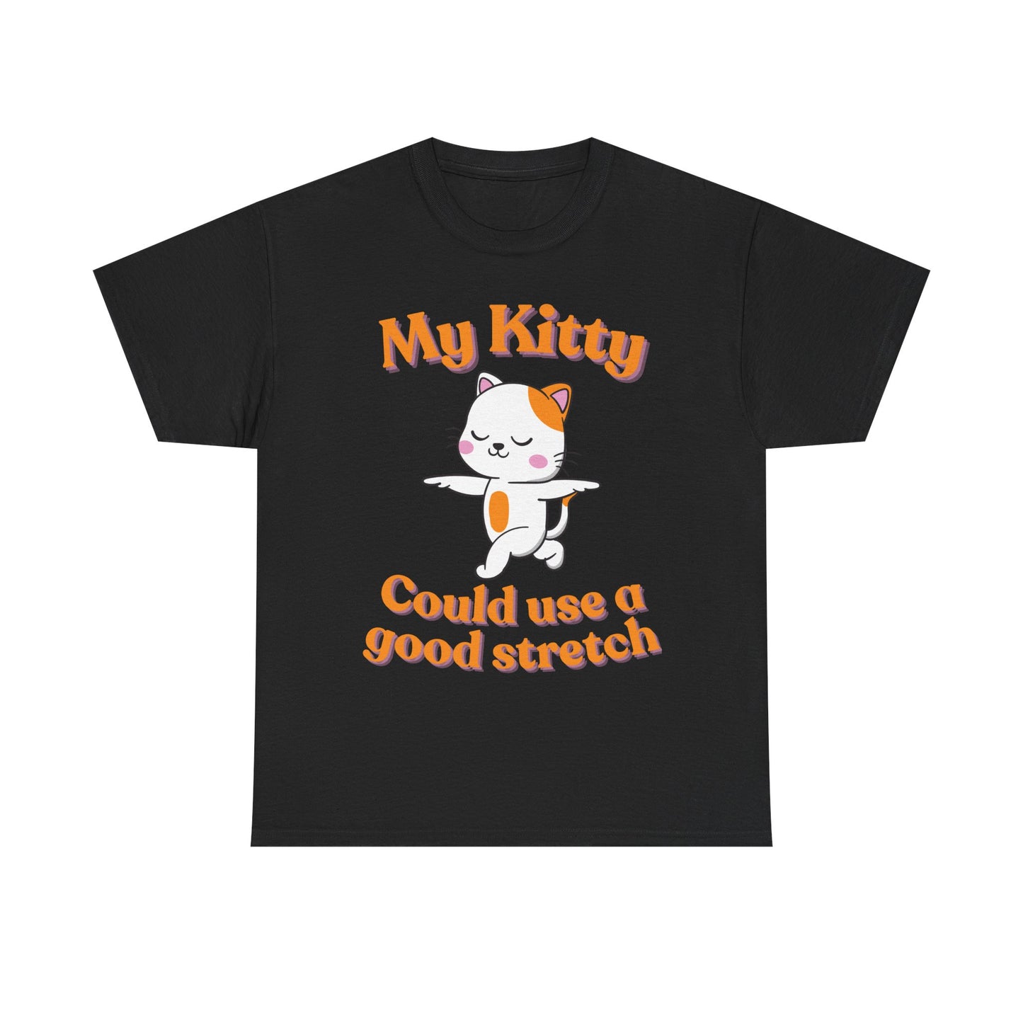 My Kitty Good Stretch Unisex Heavy Cotton Tee - Cute Cat Lovers Shirt