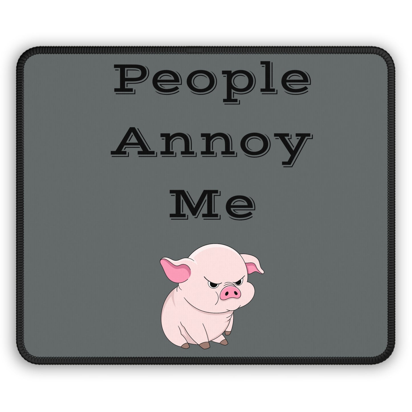 People Annoy Me Gaming Mouse Pad