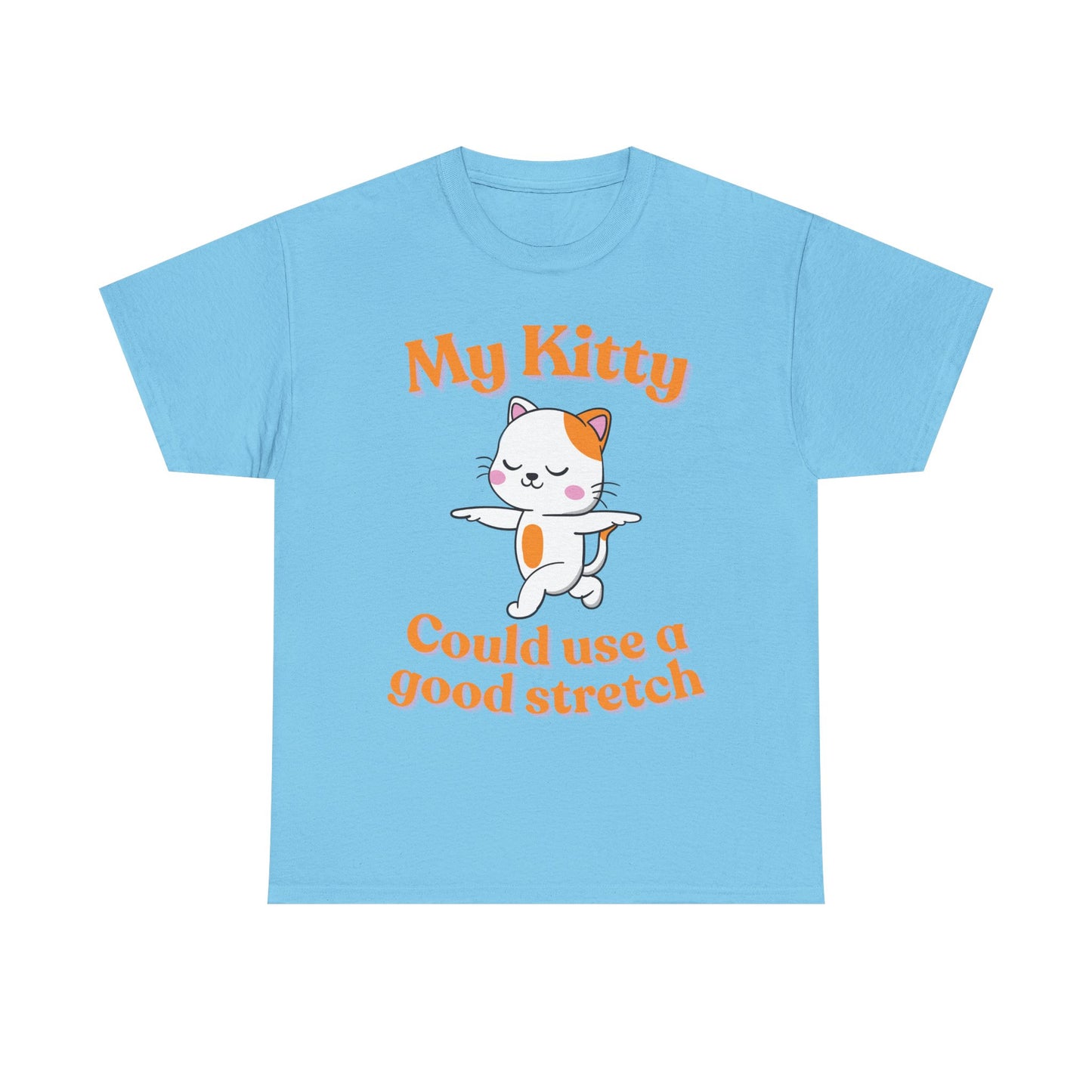 My Kitty Good Stretch Unisex Heavy Cotton Tee - Cute Cat Lovers Shirt