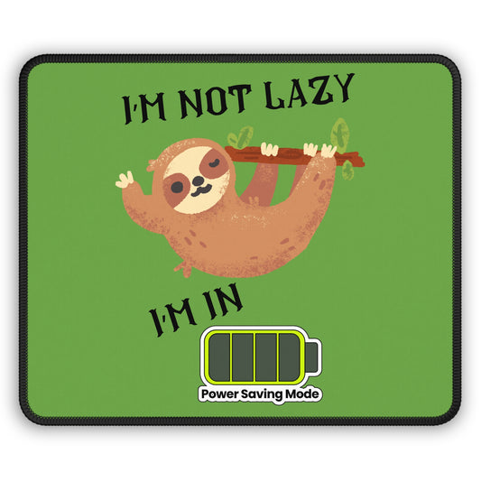 I'm Not Lazy Gaming Mouse Pad