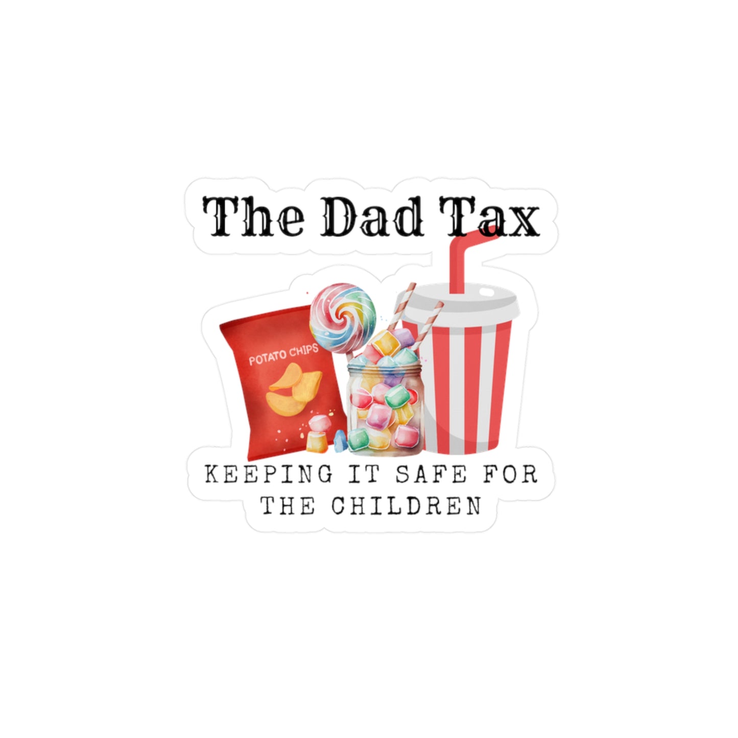 Dad Tax Kiss-Cut Vinyl Decals