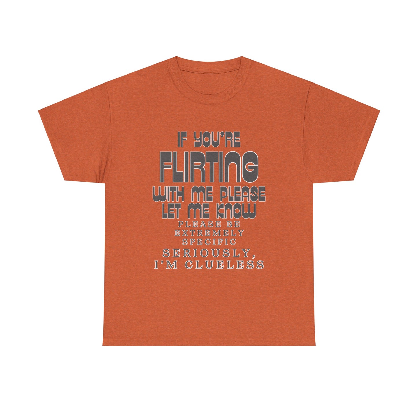 Flirting Unisex Heavy Cotton Tee
