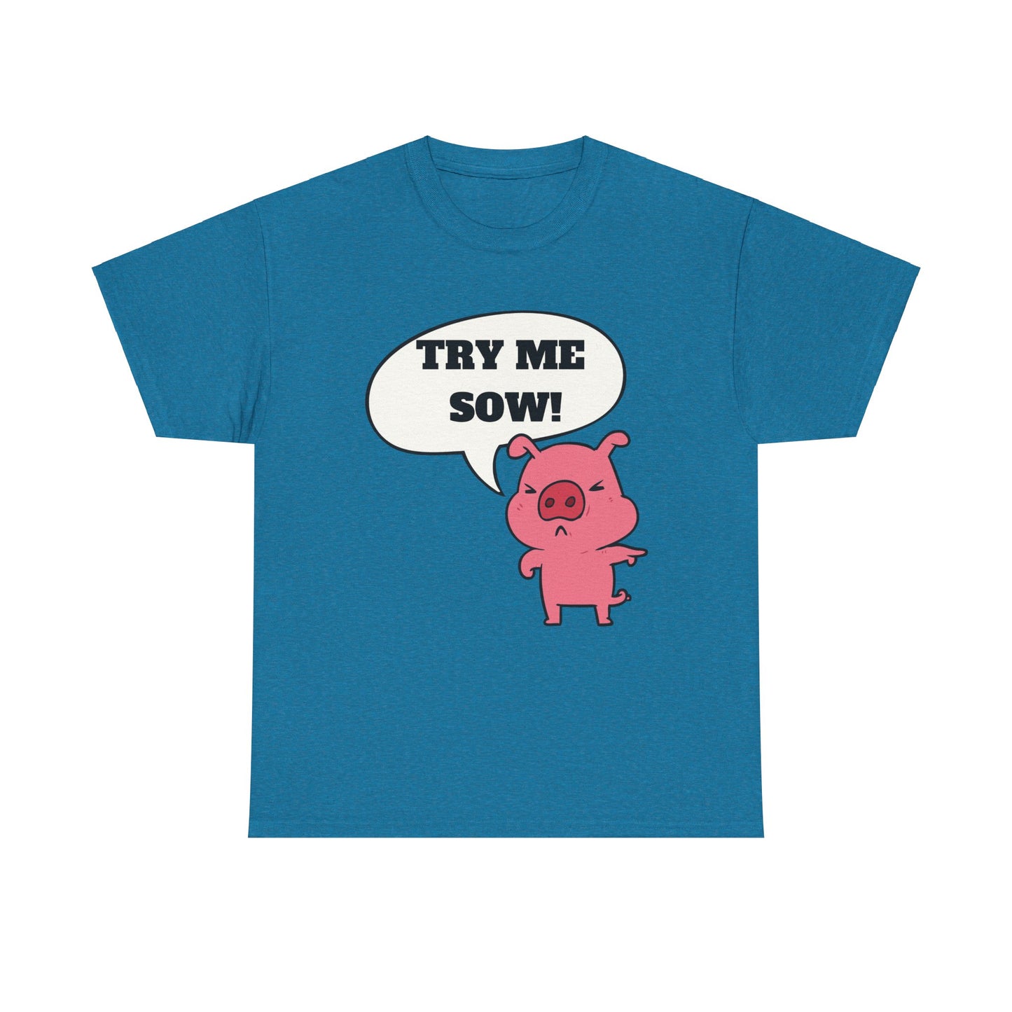 Try Me Sow Unisex Heavy Cotton Tee