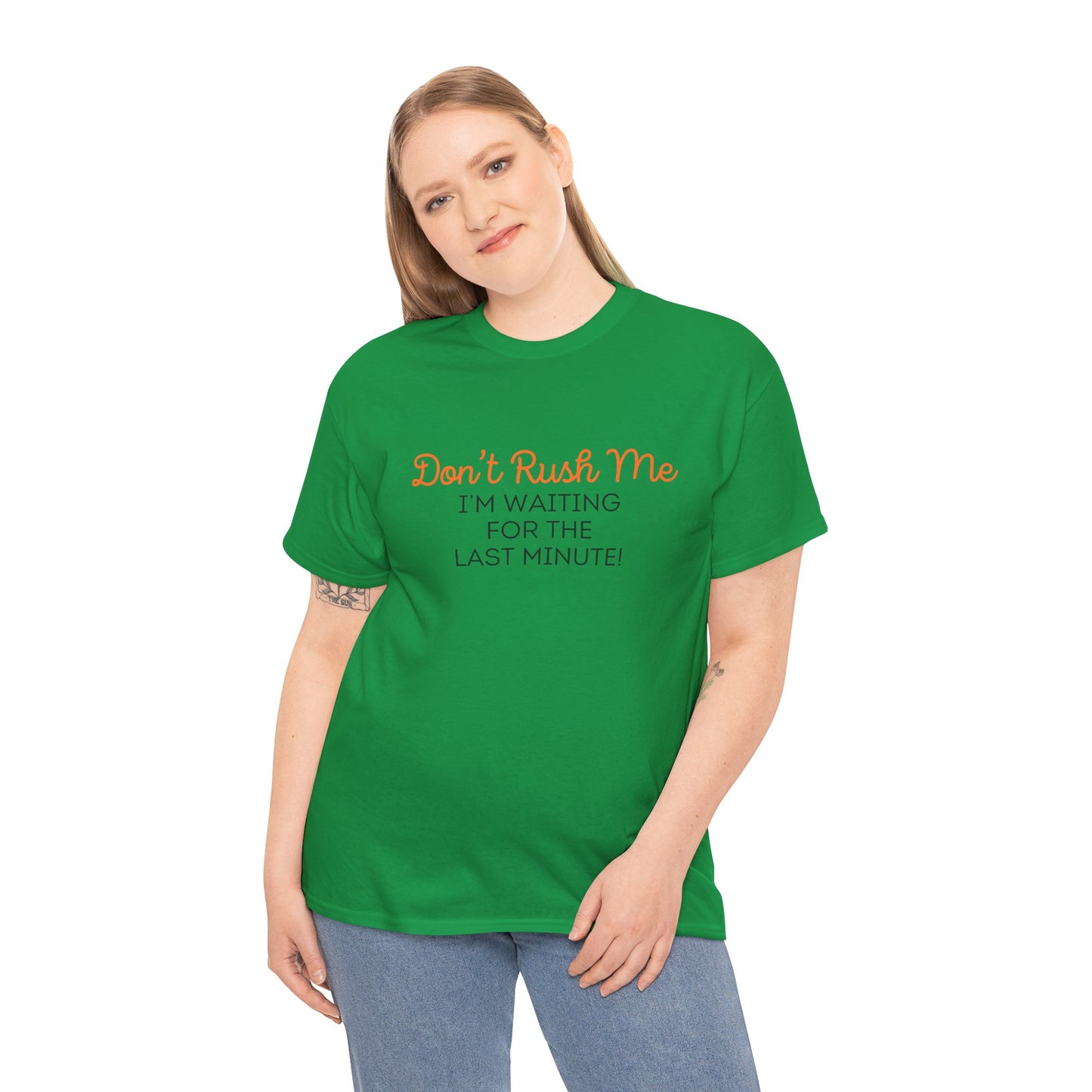 Don't Rush Me Unisex Heavy Cotton Tee