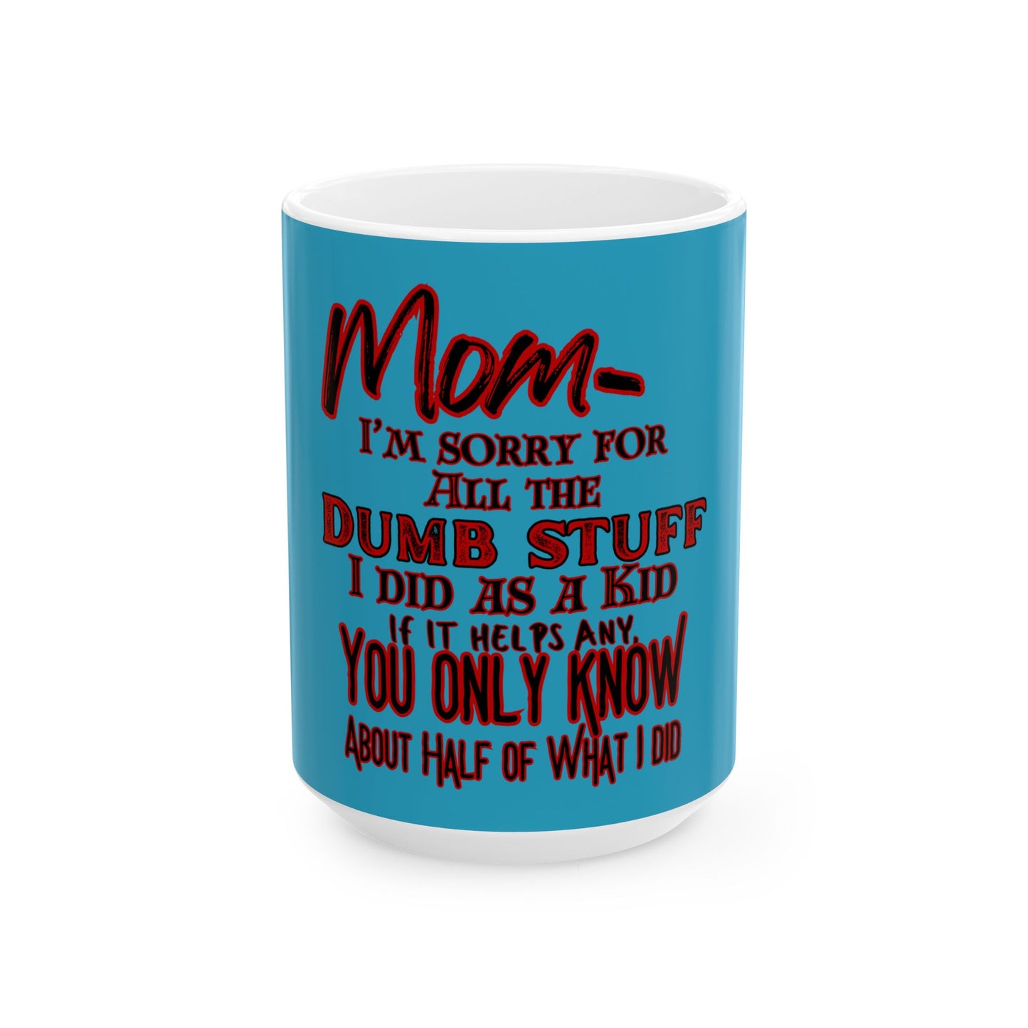 Mom Ceramic Mug, (15oz)