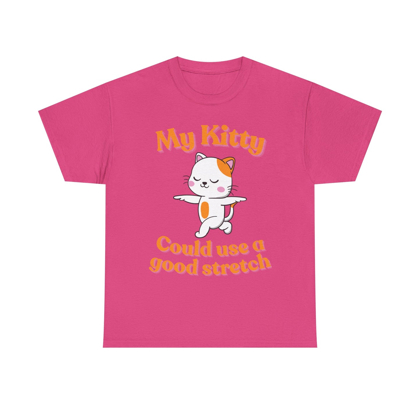 My Kitty Good Stretch Unisex Heavy Cotton Tee - Cute Cat Lovers Shirt