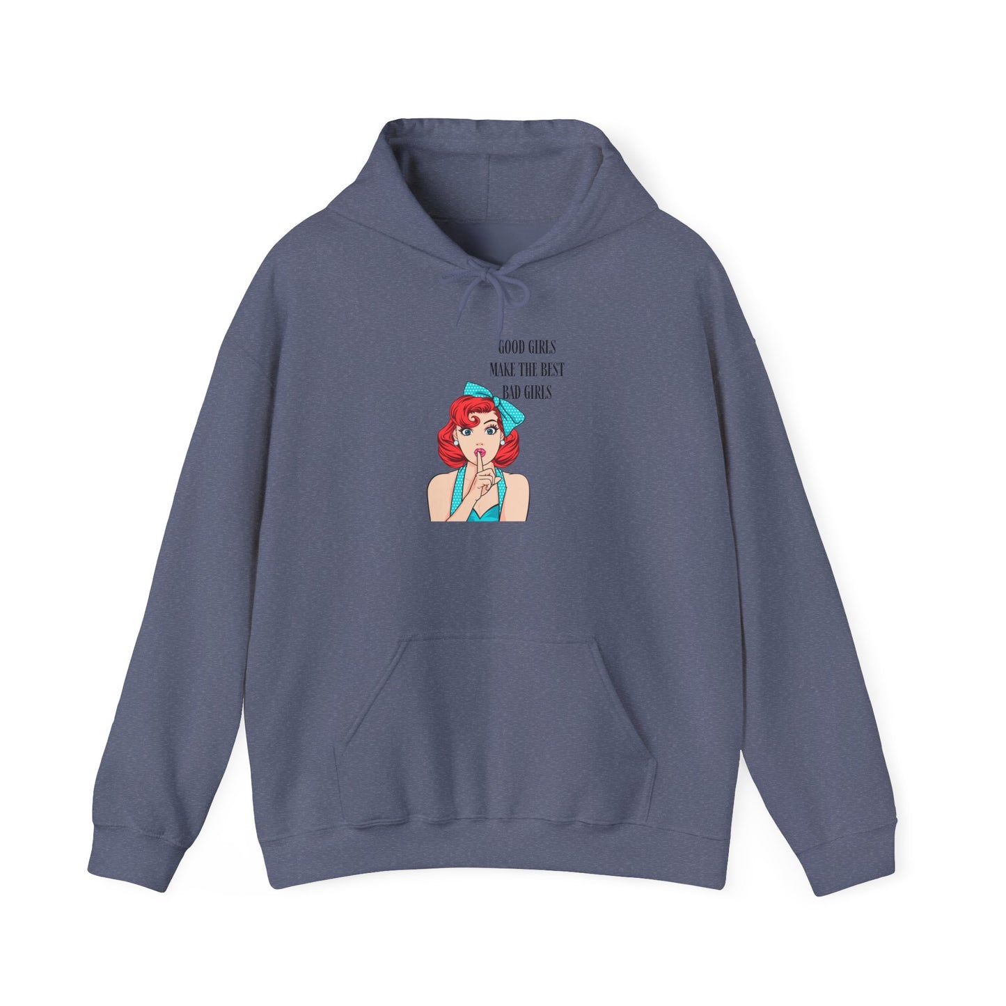 Good Girls Make Unisex Heavy Blend™ Hooded Sweatshirt