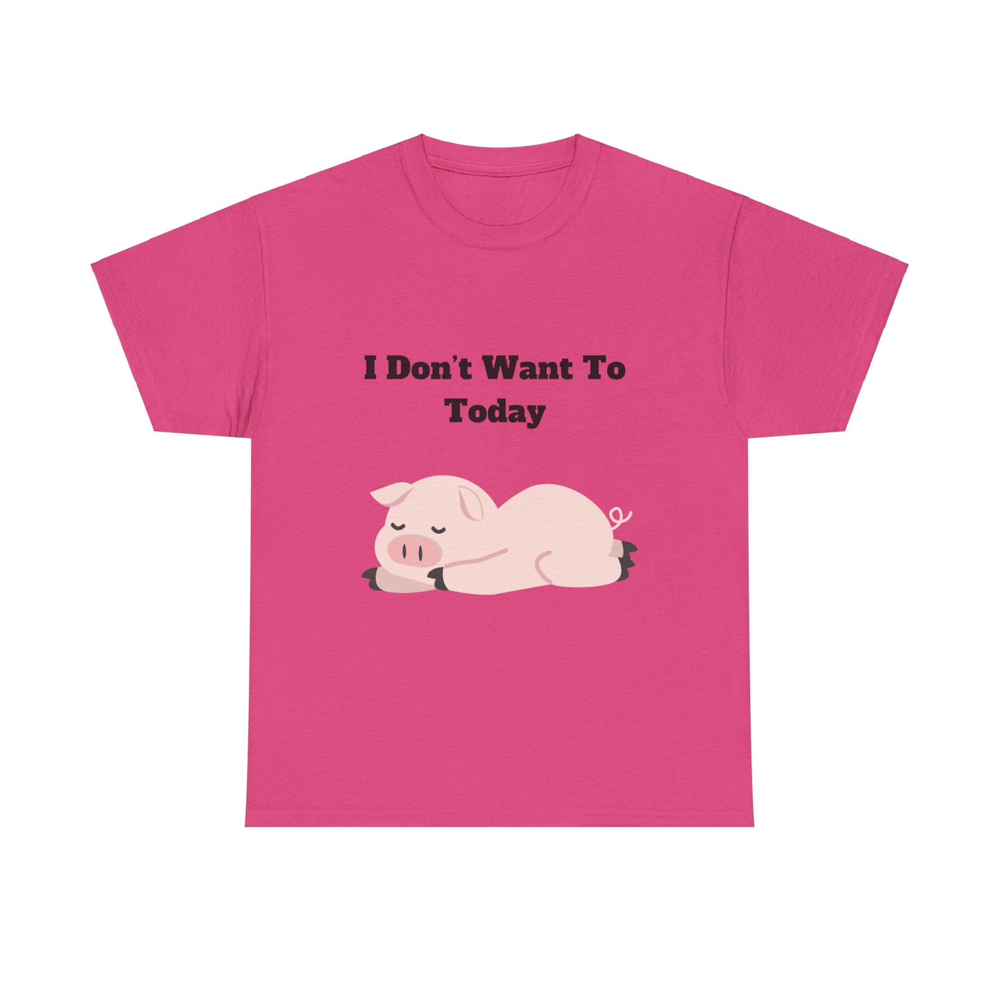 I Don't Want To Today Unisex Heavy Cotton Tee