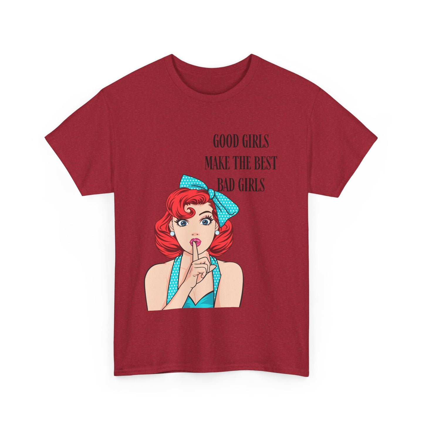 Good Girls Make Unisex Heavy Cotton Tee