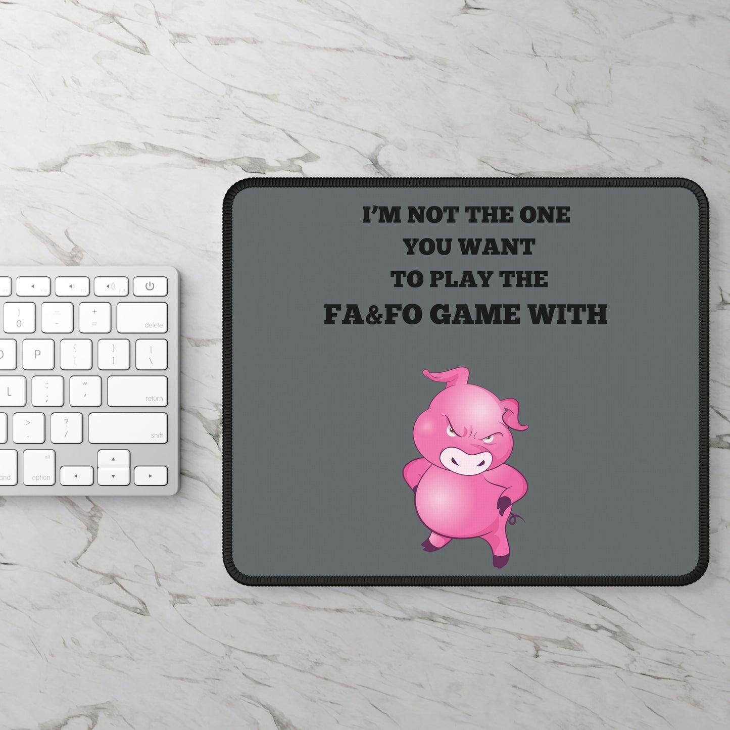 I'm Not The One To Play Gaming Mouse Pad
